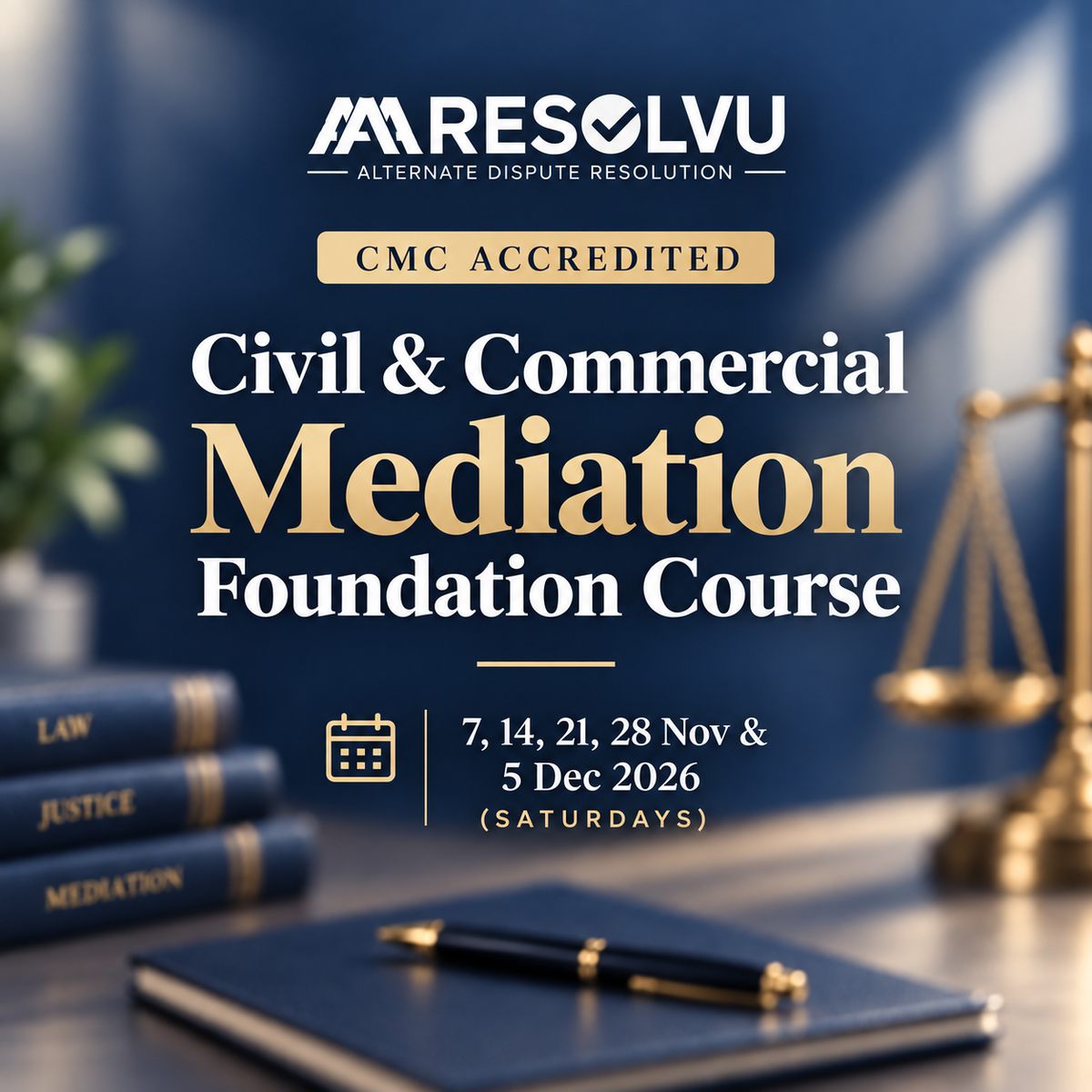 CMC Accredited Civil & Commercial Mediation Foundation Course – 7, 14, 21, 28 Nov & 5 Dec 2026 (Saturdays) Live Online